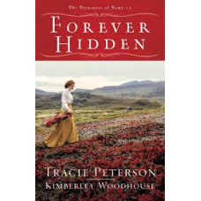 Forever Hidden - The Treasures of Nome #1 - Tracie Peterson & Kimberley Woodhouse